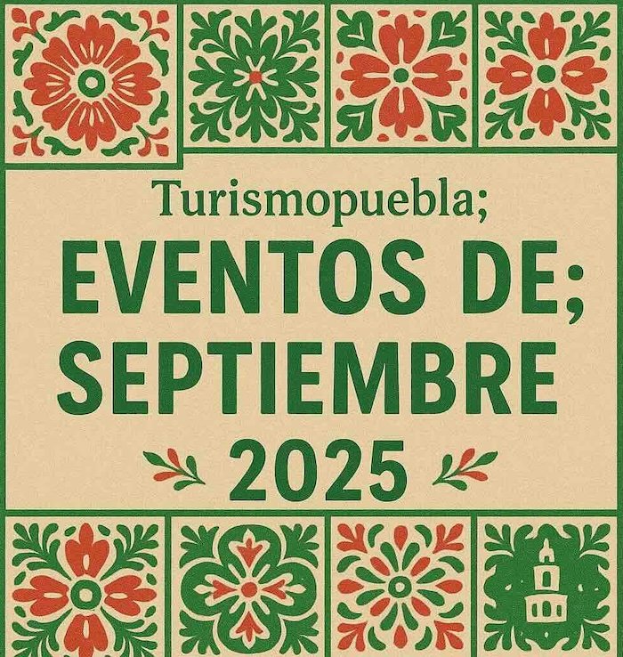 Eventos en Puebla Septiembre 2025